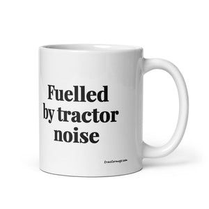 Furrow & Fields 11 oz Fuelled by Tractor Noise | White Glossy Mug Quality Farmers Merch