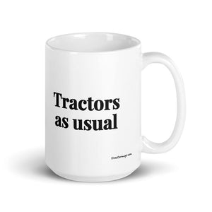 Furrow & Fields 15 oz Tractors as Usual | White Glossy Mug Quality Farmers Merch