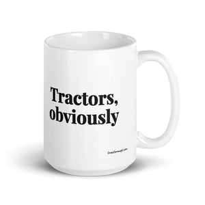Furrow & Fields 15 oz Tractors, Obviously | White Glossy Mug Quality Farmers Merch