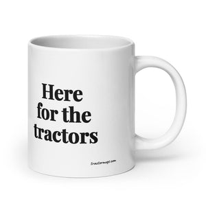 Furrow & Fields 20 oz Here for the Tractors | White Glossy Mug Quality Farmers Merch