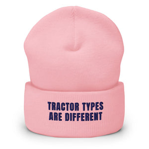 Furrow & Fields Baby Pink Tractor Types Are Different | Cuffed Beanie Quality Farmers Merch