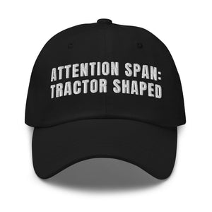 Furrow & Fields Black Attention Span: Tractor Shaped | Classic Dad Hat Quality Farmers Merch