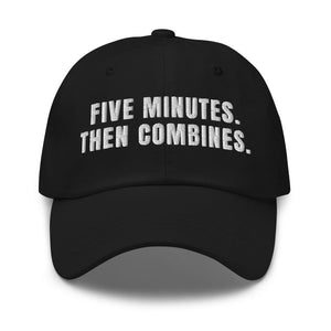 Furrow & Fields Black Five Minutes. Then Combines. | Classic Dad Hat Quality Farmers Merch