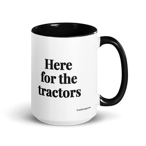 Furrow & Fields Black Here for the Tractors | 15 oz Mug with Color Inside Quality Farmers Merch