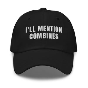 Furrow & Fields Black I'll Mention Combines | Classic Dad Hat Quality Farmers Merch