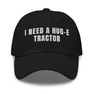 Furrow & Fields Black I Need a Hug-e Tractor | Classic Dad Hat Quality Farmers Merch
