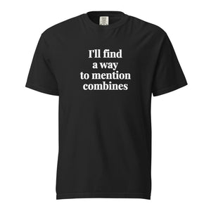 Furrow & Fields Black / S I'll Find a Way to Mention Combines | Unisex Premium T-shirt Quality Farmers Merch