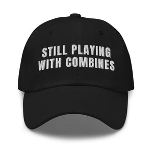 Furrow & Fields Black Still Playing With Combines | Classic Dad Hat Quality Farmers Merch