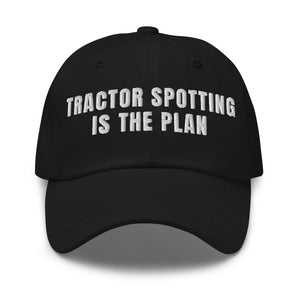Furrow & Fields Black Tractor Spotting Is the Plan | Classic Dad Hat Quality Farmers Merch