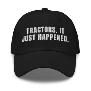Furrow & Fields Black Tractors. It Just Happened. | Classic Dad Hat Quality Farmers Merch