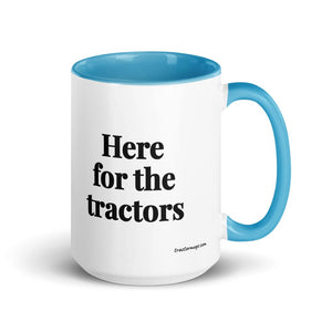 Furrow & Fields Blue Here for the Tractors | 15 oz Mug with Color Inside Quality Farmers Merch