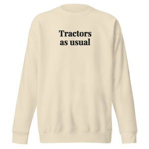 Furrow & Fields Bone / S Tractors as Usual | Unisex Premium Sweatshirt Quality Farmers Merch