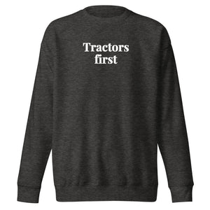 Furrow & Fields Charcoal Heather / S Tractors First | Unisex Premium Sweatshirt Quality Farmers Merch
