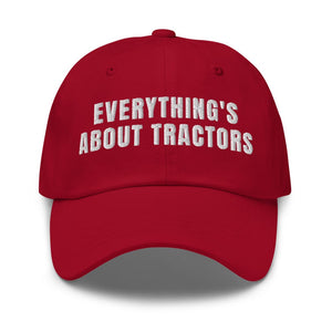 Furrow & Fields Cranberry Everything's About Tractors | Classic Dad Hat Quality Farmers Merch