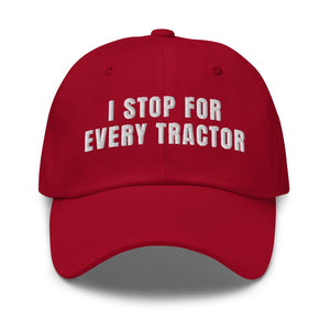 Furrow & Fields Cranberry I Stop for Every Tractor | Classic Dad Hat Quality Farmers Merch