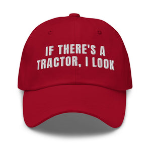 Furrow & Fields Cranberry If There's a Tractor, I Look | Classic Dad Hat Quality Farmers Merch