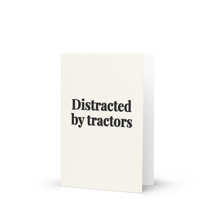 Furrow & Fields Distracted by Tractors | Greeting Card Quality Farmers Merch