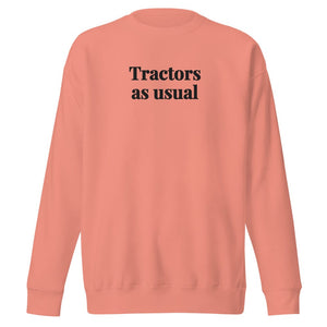 Furrow & Fields Dusty Rose / S Tractors as Usual | Unisex Premium Sweatshirt Quality Farmers Merch