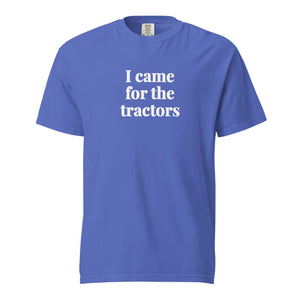 Furrow & Fields Flo Blue / S I Came for the Tractors | Unisex Premium T-shirt Quality Farmers Merch