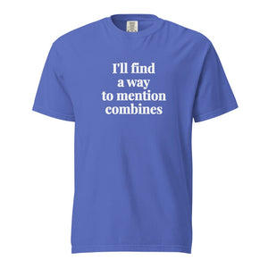 Furrow & Fields Flo Blue / S I'll Find a Way to Mention Combines | Unisex Premium T-shirt Quality Farmers Merch