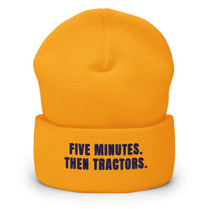 Furrow & Fields Gold Five Minutes. Then Tractors. | Cuffed Beanie Quality Farmers Merch