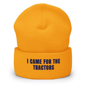 Furrow & Fields Gold I Came for the Tractors | Cuffed Beanie Quality Farmers Merch