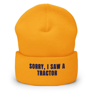 Furrow & Fields Gold Sorry, I Saw a Tractor | Cuffed Beanie Quality Farmers Merch