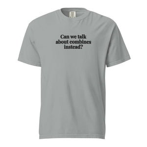 Furrow & Fields Granite / S Can We Talk About Combines Instead? | Unisex Premium T-shirt Quality Farmers Merch