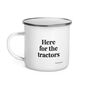 Furrow & Fields Here for the Tractors | Enamel Mug Quality Farmers Merch