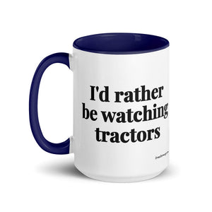 Furrow & Fields I'd Rather Be Watching Tractors | 15 oz Mug with Color Inside Quality Farmers Merch