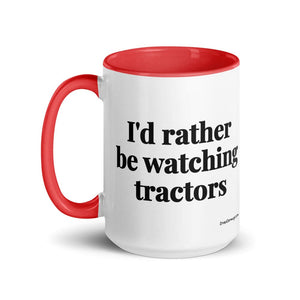 Furrow & Fields I'd Rather Be Watching Tractors | 15 oz Mug with Color Inside Quality Farmers Merch