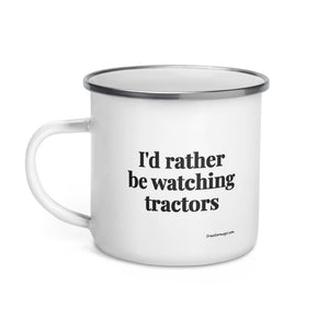 Furrow & Fields I'd Rather Be Watching Tractors | Enamel Mug Quality Farmers Merch
