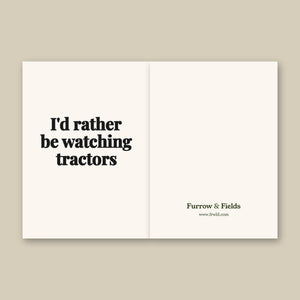 Furrow & Fields I'd Rather Be Watching Tractors | Greeting Card Quality Farmers Merch