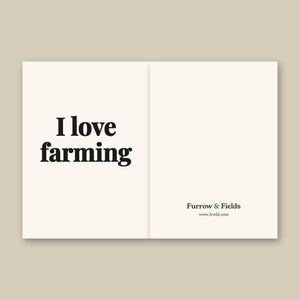 Furrow & Fields I Love Farming | Greeting Card Quality Farmers Merch