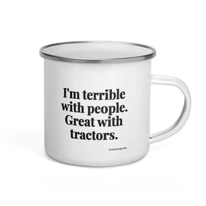 Furrow & Fields I'm Terrible with People. Great with Tractors. | Enamel Mug Quality Farmers Merch