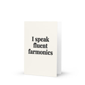 Furrow & Fields I Speak Fluent Farmonics | Greeting Card Quality Farmers Merch