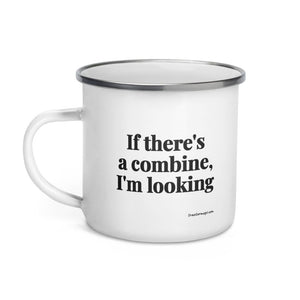 Furrow & Fields If There's a Combine, I'm Looking | Enamel Mug Quality Farmers Merch