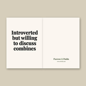 Furrow & Fields Introverted But Willing To Discuss Combines | Greeting Card Quality Farmers Merch