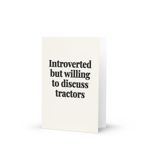 Furrow & Fields Introverted But Willing To Discuss Tractors | Greeting Card Quality Farmers Merch