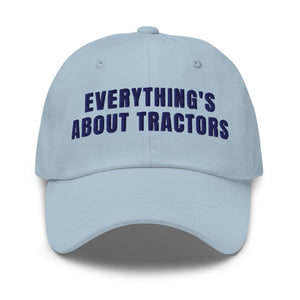 Furrow & Fields Light Blue Everything's About Tractors | Classic Dad Hat Quality Farmers Merch