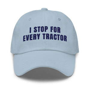 Furrow & Fields Light Blue I Stop for Every Tractor | Classic Dad Hat Quality Farmers Merch