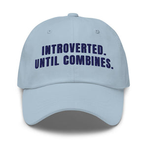 Furrow & Fields Light Blue Introverted. Until Combines. | Classic Dad Hat Quality Farmers Merch
