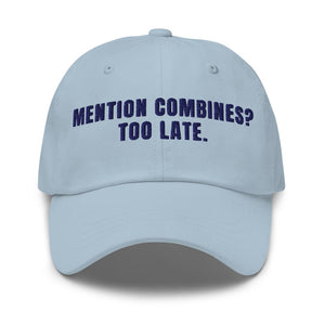 Furrow & Fields Light Blue Mention Combines? Too Late. | Classic Dad Hat Quality Farmers Merch