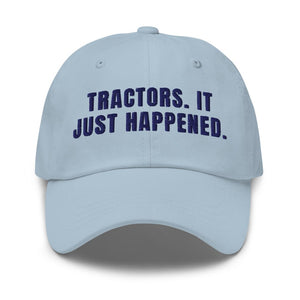 Furrow & Fields Light Blue Tractors. It Just Happened. | Classic Dad Hat Quality Farmers Merch