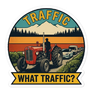 Furrow & Fields Massey Ferguson 35X TRAFFIC WHAT TRAFFIC? Outdoor | Bubble-free stickers Quality Farmers Merch