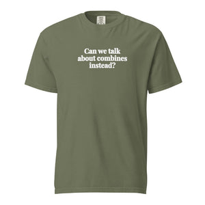 Furrow & Fields Moss / S Can We Talk About Combines Instead? | Unisex Premium T-shirt Quality Farmers Merch