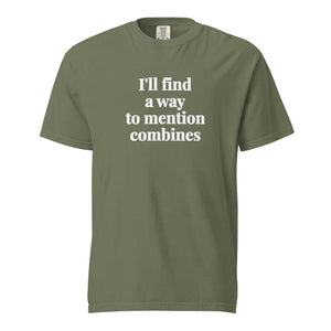 Furrow & Fields Moss / S I'll Find a Way to Mention Combines | Unisex Premium T-shirt Quality Farmers Merch