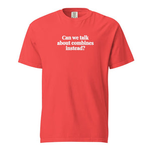 Furrow & Fields Paprika / S Can We Talk About Combines Instead? | Unisex Premium T-shirt Quality Farmers Merch