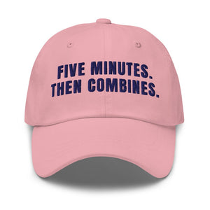 Furrow & Fields Pink Five Minutes. Then Combines. | Classic Dad Hat Quality Farmers Merch