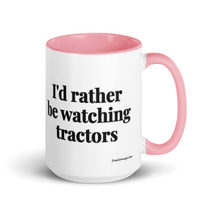 Furrow & Fields Pink I'd Rather Be Watching Tractors | 15 oz Mug with Color Inside Quality Farmers Merch